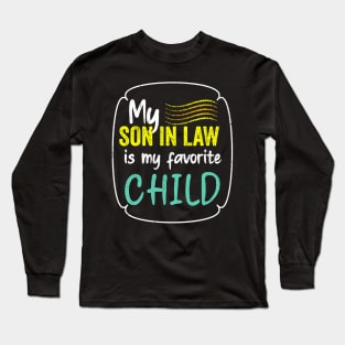 My son in law is my favorite child for mother in law Long Sleeve T-Shirt